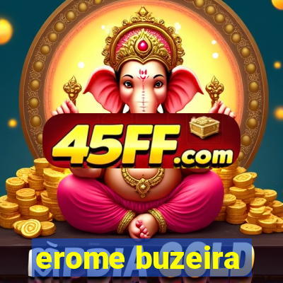 erome buzeira